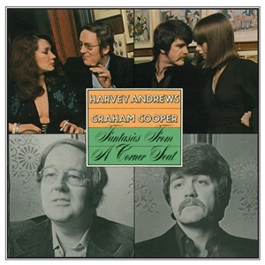 HARVEY ANDREWS & GRAHAM COOPER / FANTASIES FROM A CORNER SEAT