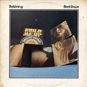 BRENT DOWE / BUILD ME UP