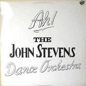 JOHN STEVENS / ジョン・スティーヴンス / AH!