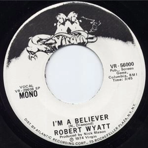 ROBERT WYATT / ロバート・ワイアット / I'M A BELIEVER / IM A BELIEVER