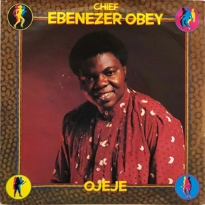 EBENEZER OBEY (CHIEF COMMANDER EBENEZER OBEY) / エベネザー・オベイ / OJEJE (12")