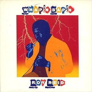 ROY REID / WHAP'N BAP'N