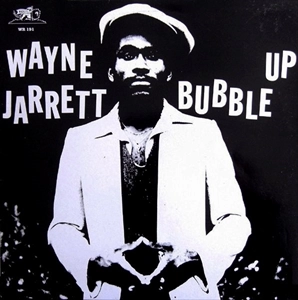 WAYNE JARRETT / ウェイン・ジャレット / BUBBLE UP