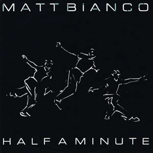 MATT BIANCO / マット・ビアンコ / HALF A MINUTE