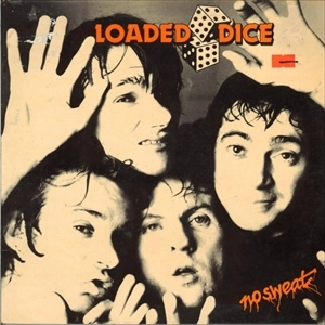 LOADED DICE / NO SWEAT