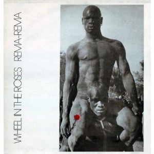 REMA-REMA / WHEEL IN THE ROSES