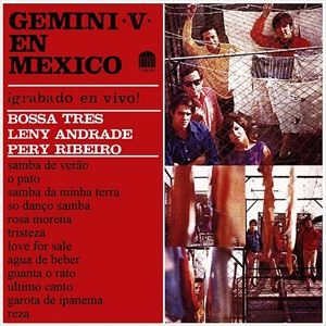 BOSSA TRES & PERY RIBEIRO & LENY ANDRADE / ボサ・トレス＆ペリー・ヒベイロ＆レニー・アンドラーヂ / GEMINI V EN MEXICO