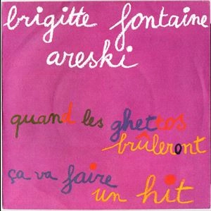 BRIGITTE FONTAINE / ブリジット・フォンテーヌ / CA VA FAIRE UN HIT / QUAND LES GHETTOS BRULERONT