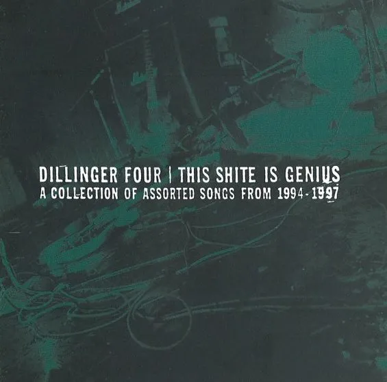 DILLINGER FOUR / ディリンジャーフォー / THIS SHITE IS GENIUS