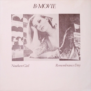 B-MOVIE / B・ムーヴィ / NOWHERE GIRL / REMEMBRANCE DAY