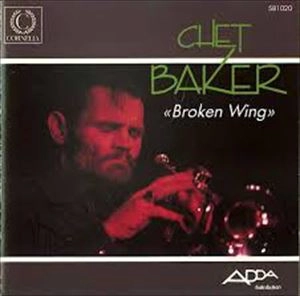 CHET BAKER / チェット・ベイカー / BROKEN WING