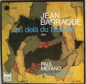 ENSEMBLE 2E2M / アンサンブル2E2M / BARRAQUE: AU DELA DU HASARD