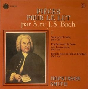 HOPKINSON SMITH / ホプキンソン・スミス / PIECES POUR LE LUT PAR S. RE J.S. BACH I