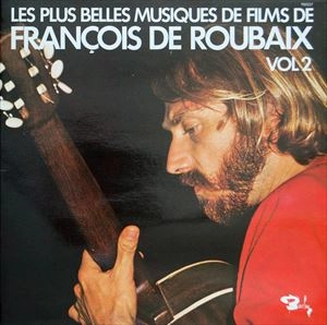 FRANCOIS DE ROUBAIX / フランソワ・ド・ルーベ / LES PLUS BELLES MUSIQUES DE FILMS VOL.2