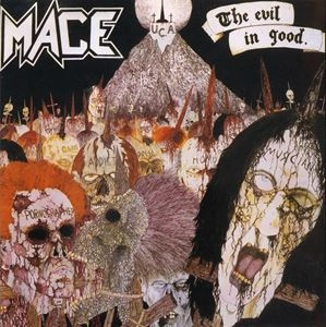 MACE / EVIL IN GOOD