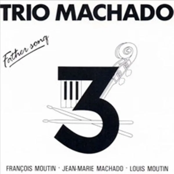 TRIO MACHADO / トリオ・マチャド / FATHER SONG