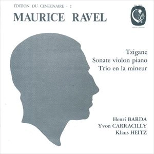 YVON CARRACILLY / イヴォン・カラシリ / RAVEL: TZIGANE  / SONATE VIOLON PIANO / TRIO EN LA MINEUR
