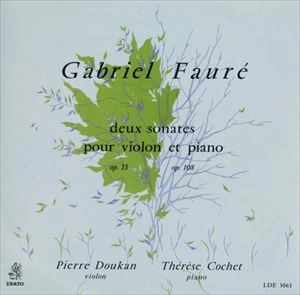 PIERRE DOUKAN / ピエール・ドゥーカン / FAURE: DEUX SONATES POUR VIOLON ET PIANO OP. 13, OP. 108