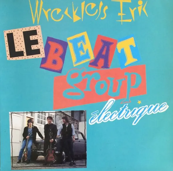 WRECKLESS ERIC / レックレス・エリック / LE BEAT GROUP ELECTR