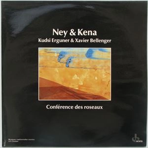 KUDSI ERGUNER / クドシ・エルグネル / NEY & KENA CONFERENCE DES ROSEAUX