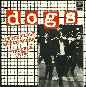 DOGS / ドッグス (FRANCE) / CETTE VILLE EST UN ENFER
