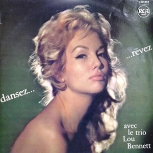 LOU BENNETT / ルー・ベネット / DANSEZ ET REVEZ AVEC LE TRIO LOU BENNETT
