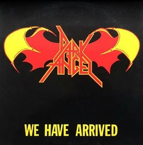DARK ANGEL / ダーク・エンジェル / WE HAVE ARRIVED (LP) / WE HAVE ARRIVED