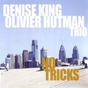 DENISE KING & OLIVIER HUTMAN / デニス・キング & オリバー・ハットマン / NO TRICKS
