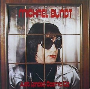 MICHAEL BUNDT / JUST LANDED COSMIC KID
