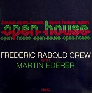 FREDERIC RABOLD CREW / OPEN HOUSE