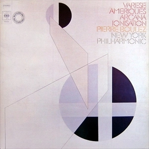 PIERRE BOULEZ / ピエール・ブーレーズ / VARESE: AMERIQUES / ARCANA / IONISATION