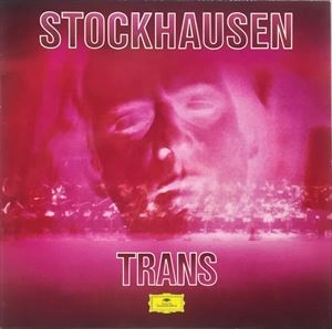 KARLHEINZ STOCKHAUSEN / カールハインツ・シュトックハウゼン / TRANS