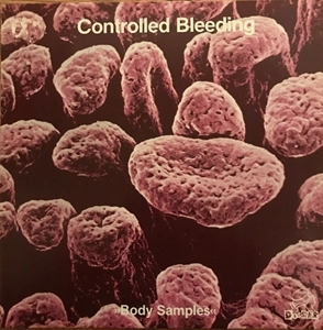 CONTROLLED BLEEDING / コントロールド・ブリーディング / BODY SAMPLES