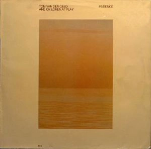 TOM VAN DER GELD / トム・ファン・デア・ゲルト / PATIENCE