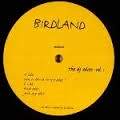 BIRDLAND / DJ EDITS - VOL. 1