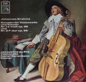JACQUELINE DU PRE / ジャクリーヌ・デュ・プレ / BRAHMS: SONATEN FUR VIOLONCELLO UND KLAVIER NR.1 E-MOLL OP.38 UND NR.2 F-DUR OP.99