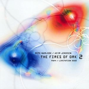 PETE NAMLOOK / ピート・ナムルック / FIRES OF ORK 2