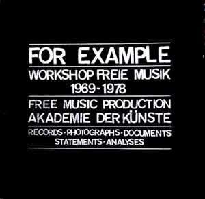 V.A. / オムニバス / FOR EXAMPLE WORKSHOP FREIE MUSIK 1969-1978