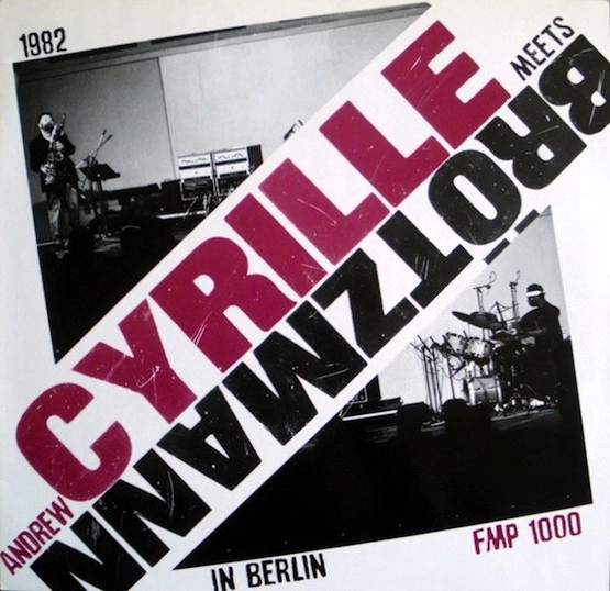 ANDREW CYRILLE / アンドリュー・シリル / ANDREW CYRILLE MEETS BROTZMANN IN BERLIN