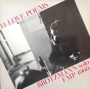 PETER BROTZMANN / ペーター・ブロッツマン / 14LOVE POEMS