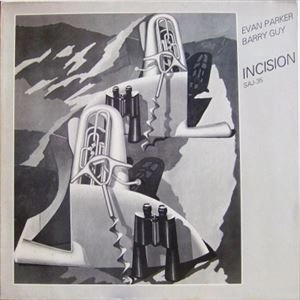 EVAN PARKER / エヴァン・パーカー / INCISION