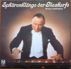 BRUNO HOFFMANN / ブルーノ・ホフマン / SPHARENKLANGE DER GLASHARFE