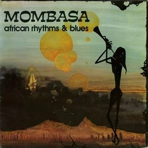 MOMBASA / モンバサ / AFRICAN RHYTHMS & BLUES