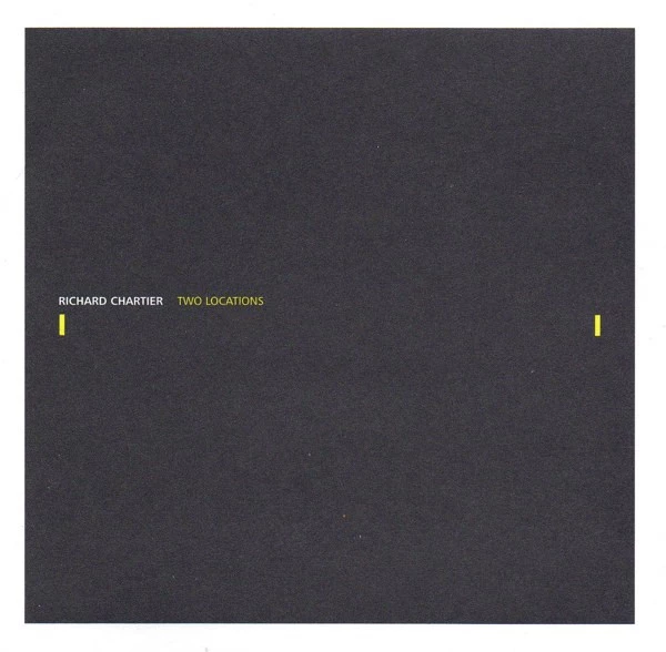 RICHARD CHARTIER / リチャード・シャルティエ / TWO LOCATIONS