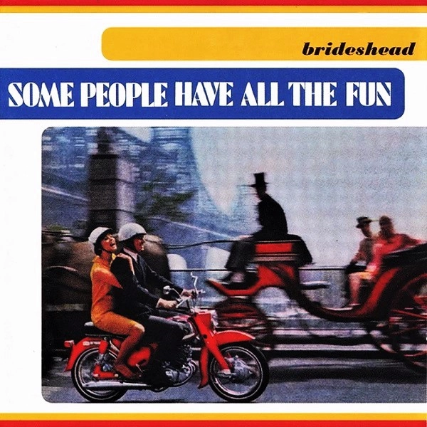 BRIDESHEAD / SOME PEOPLE HAVE ALL
