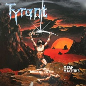 TYRANT (from Germany) / MEAN MACHINE