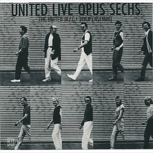 UNITED JAZZ & ROCK ENSEMBLE / UNITED LIVE OPUS SECHS