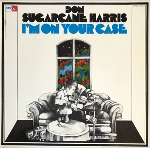 DON 'SUGARCANE' HARRIS / I'M ON YOUR CASE