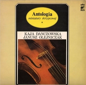 KAJA DANCZOWSKA / カヤ・ダンチョフスカ / ANTOLOGIA MINIATURY SKRZYPCOWEJ