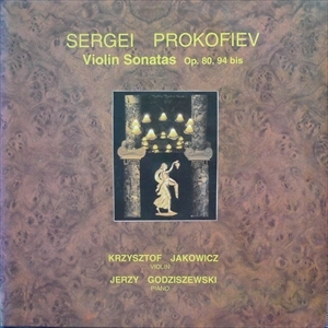 KRZYSZTOF JAKOWICZ / クシシュトフ・ヤコヴィチ / PROKOFIEV: VIOLIN SONATAS OP.80, 94 BIS